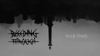 Bleeding Through - War Time