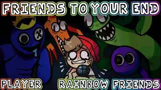 Friends to your end but it's Player sings it - Friday night Funkin'