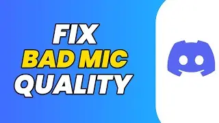 How To Fix Bad Mic Quality in Discord?