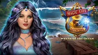 Magic City Detective 4: Wrath of the Ocean - F2P - Full game - Walkthrough