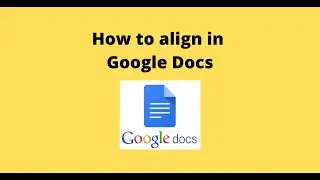 How to align in Google Docs