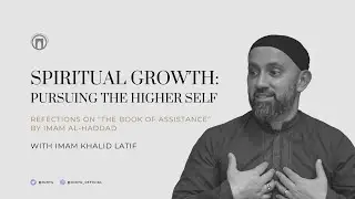 Pursuing the Higher Self | The Book of Assistance | Imam Khalid Latif | Lesson 25 | 6.5.2023