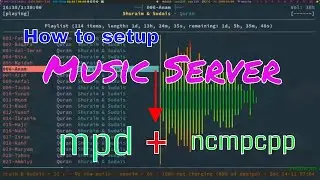 My music setup with mpd, ncmpcpp || Music server in Linux | How to configure mpd