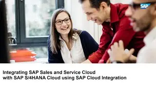 Introduction: Integrating SAP Sales and Service Cloud with SAP S/4HANA Cloud using SAP Cloud Integra