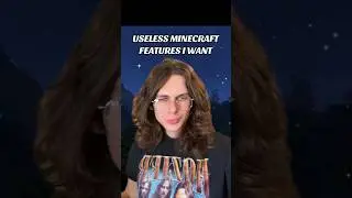 Small, USELESS features I STILL want in Minecraft 