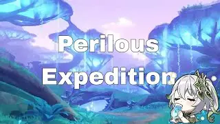 Perilous Expedition || Genshin Impact