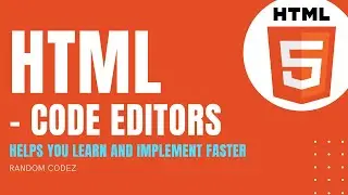 HTML Tutorial - 10 - Code Editors