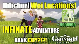 INFINATE Way to Farm Adventure Rank EXP?!! Hilichurl Wei Locations! [Genshin Impact]