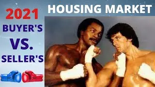 2021 War of the housing market, buyers vs. sellers