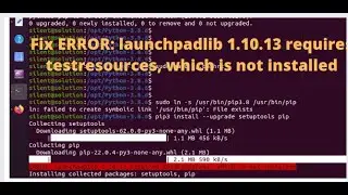 How to Fix ERROR: launchpadlib 1 10 13 requires testresources, which is not installed