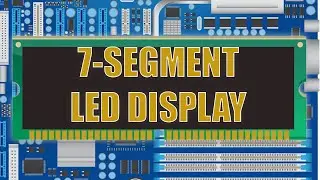 7- Segment LED Display | Embedded System Practicals