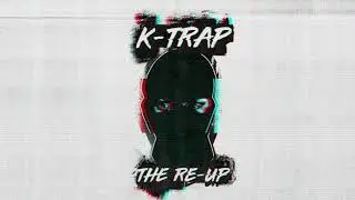 K-Trap - The Re-Up [Official Audio]