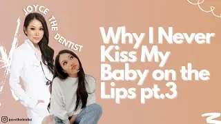 Why I Never Kiss My Baby on the Lips pt.3 
