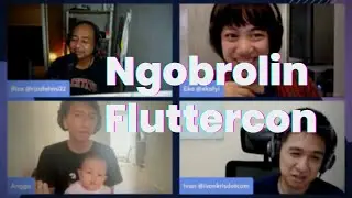 Ngobrolin Fluttercon - Ngobrolin WEB ep41