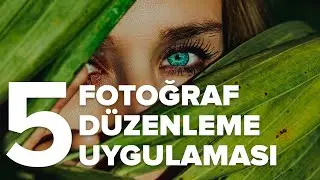 Birbirinden Faydalı 5 Mobil Fotoğraf Düzenleme Uygulaması | fotografium.com