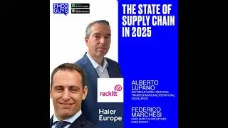 217. The State of Supply Chain in 2025 with Federico Marchesi (CSCO at Haier Europe) and Alberto...