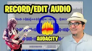 How to Record and Edit Audio with Audacity