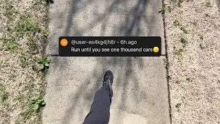 Running Until I See 1000 Cars