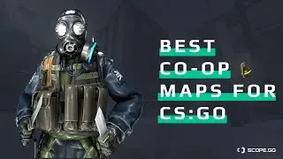 Best Co-Op Maps for CS:GO