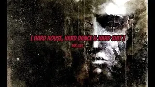 HARD HOUSE - HARD DANCE - HARD SHIT [ MR.GEE ]