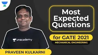 Most Expected Questions for GATE 2021 | Mechanical | GATE 2021 | Praveen Kulkarni