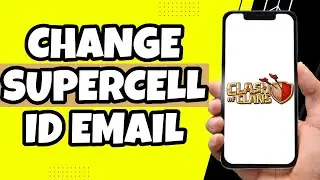 How To Change Your Supercell ID Email On Clash Of Clans (2023)