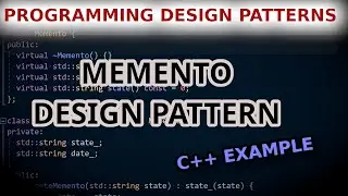 The Memento Design Pattern - Ep 21 - C++ Coding