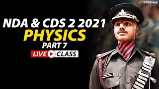 NDA 2 2021 | CDS 2 2021 | 300 Most Expected Questions in Physics Live Class | Part 7