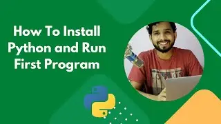 How To Install Python and Write Your First Program 2022 #Python-1