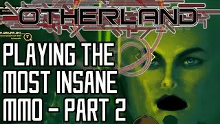 I Played the most Insane MMO on Steam...to the End. [Otherland - Part 2]