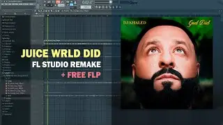 DJ Khaled - Juice WRLD DID ft. Juice WRLD (FL Studio Remake + Free FLP)