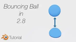 [2.8] Bouncing Ball, Blender Tutorial