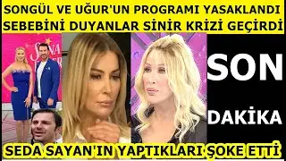 Songül Karlı ve Uğur Arslan Sana Değer programı yayından kaldırıldı Seda Sayan detayı şok gerçek...