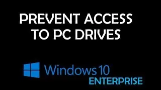 Prevent access to PC drives using Group Policy Editor