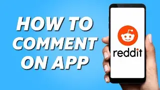 How to Comment on Reddit App! (Quick & Easy)