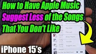 iPhone 15/15 Pro Max: How to Have Apple Music Suggest Less of the Songs You Dont Like