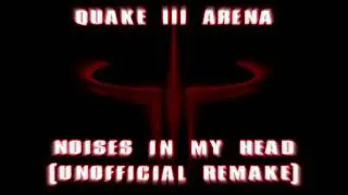 QUAKE 3 ARENA (DREAMCAST) - NOISES IN MY HEAD (REMAKE)