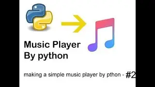 making a simple music player by python #2