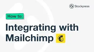 Using the Mailchimp integration | Stockpress how to series