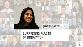 Surprising Places of Innovation | Reshma Sohoni