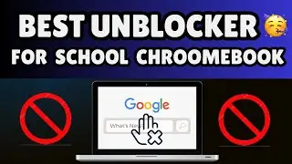 Best Unblocker 2024 || How to Unblock All Sites On School Chroomebook ||