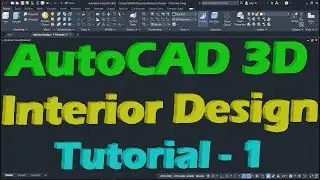 AutoCAD 3D Interior Design Tutorial - 1