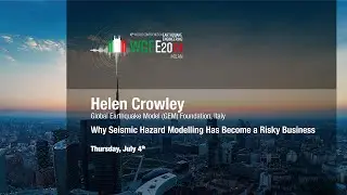 Helen Crowley: Why Seismic Hazard Modelling Has Become a Risky Business