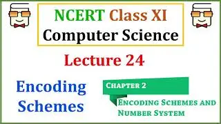 Encoding Schemes: ASCII, ISCII and UNICODE encoding (NCERT Class XI Computer Science with Python)