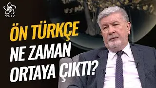 Ön Türkçe Ne Zaman Ortaya Çıktı? l Enderun Sohbetleri Vav TV