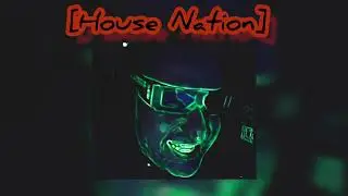 🎧🛫[House Nation] [by BombA]🛬🎧