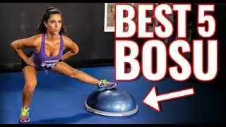 5 BEST FULL BODY BOSU BALL EXERCISES