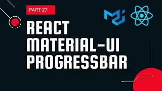 React material UI tutorial 27: Progress Bar components || Circular and Linear Progressbar