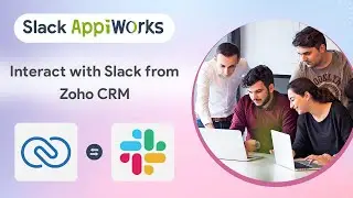 Slack Appiworks - Integrate and interoperate Zoho CRM and Slack