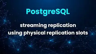 Creating streaming replication in PostgreSQL using physical replication slots